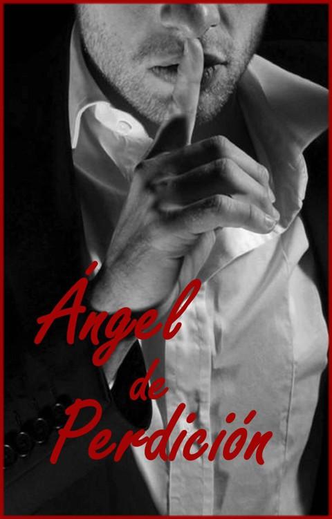 Portada de ÁNGEL DE PERDICIÓN (Erótica - Romántica) (Spanish Edition)